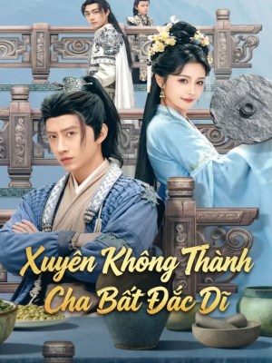 Xuyên Không Thành Cha Bất Đắc Dĩ