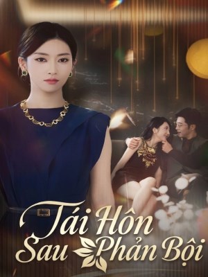 Tái Hôn Sau Phản Bội